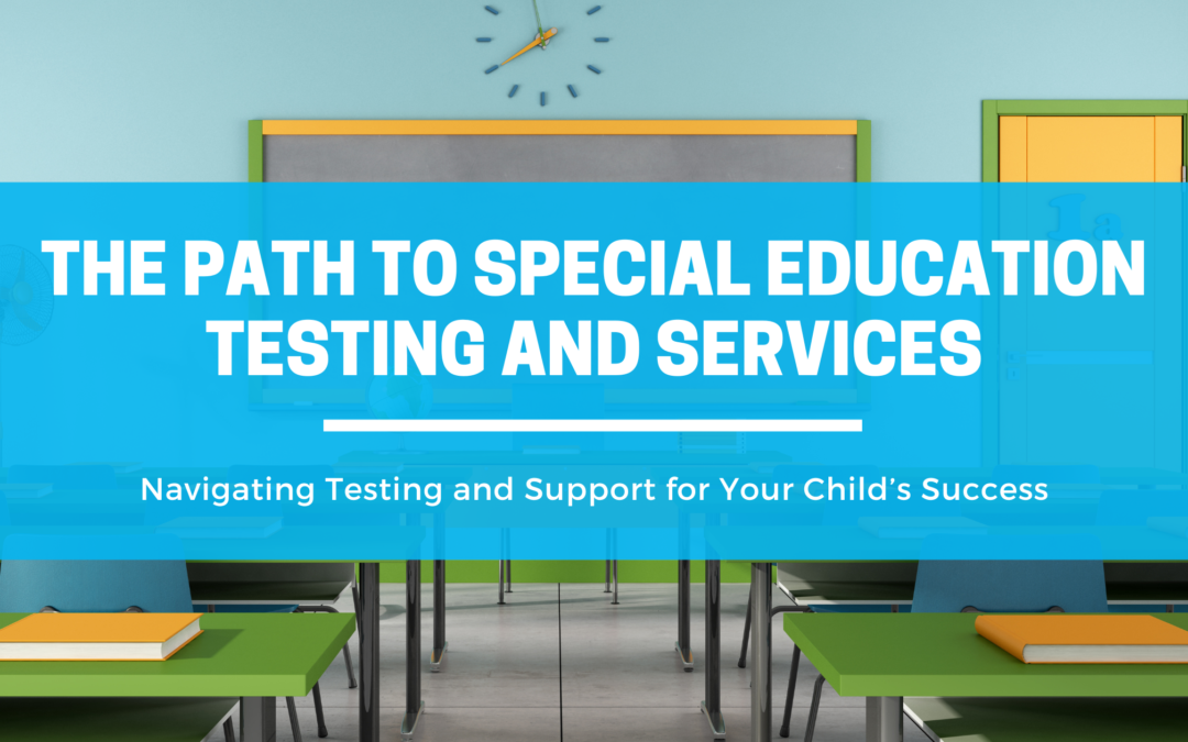 The Path to Special Education Testing and Services