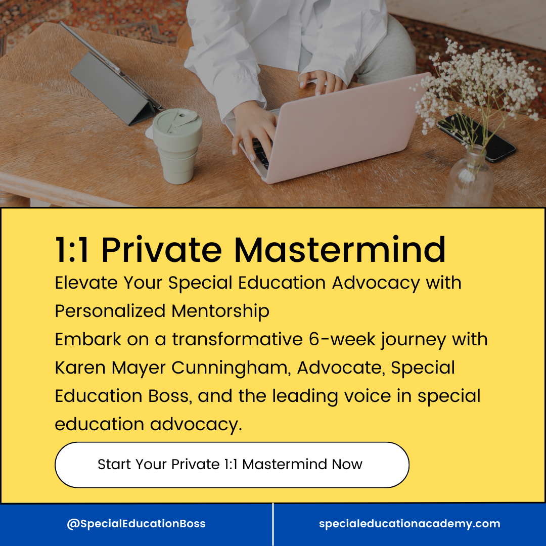 Advertisement for a 1:1 Private Mastermind program focused on Special Education Advocacy. The image shows a person seated at a wooden table, working on a pink laptop, with a smartphone and a takeout coffee cup beside them. The text invites participants to elevate their advocacy skills through personalized mentorship in a 6-week journey with Karen Mayer Cunningham. A call-to-action button says 'Start Your Private 1:1 Mastermind Now'. Social media handle @SpecialEducationBoss and the website specialeducationacademy.com are provided.